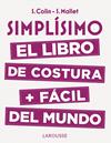 SIMPLÍSIMO. EL LIBRO DE COSTURA + FÁCIL DEL MUNDO | 9788416984947 | COLIN, STÉPHANIE/MALLET, SANDRINE