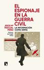 ESPIONAJE EN LA GUERRA CIVIL, EL | 9788410673090 | PASCUAL PEREZ, JESÚS Mª