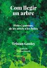 COM LLEGIR UN ARBRE | 9788412980615 | TRISTAN, GOOLEY