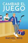 GAME CHANGERS 1. CAMBIAR EL JUEGO  | 9791387972554 | REID, RACHEL