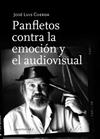 PANFLETOS CONTRA LA EMOCIÓN Y EL AUDIOVISUAL | 9788417386696 | CUERDA, JOSÉ LUIS