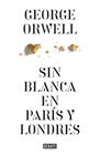 SIN BLANCA EN PARÍS Y LONDRES | 9788499920436 | ORWELL,GEORGE