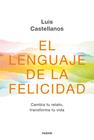 LENGUAJE DE LA FELICIDAD, EL | 9788449336416 | CASTELLANOS, LUIS