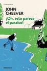 OH ESTO PARECE EL PARAÍSO! | 9788466342070 | CHEEVER, JOHN