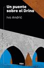 UN PUENTE SOBRE EL DRINA | 9788490568118 | ANDRIC, IVO