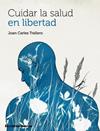 CUIDAR LA SALUD EN LIBERTAD | 9788418604683 | TRALLERO, JOAN CARLES