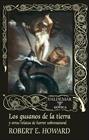 GUSANOS DE LA TIERRA, LOS | 9788477027829 | HOWARD, ROBERT E.