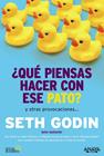 QUE PIENSAS HACER CON ESE PATO | 9788441535206 | GODIN, SETH