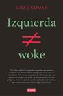 IZQUIERDA NO ES WOKE | 9788419642349 | NEIMAN, SUSAN