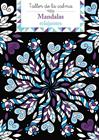 TALLER DE LA CALMA. MANDALAS RELAJANTES | 9788469669761 | VARIOS AUTORES