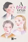 A TRES VEUS | 9788419476159 | FORTEZA I ALBET, MARIA CLARA