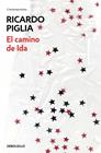 CAMINO DE IDA, EL | 9788490624371 | PIGLIA, RICARDO