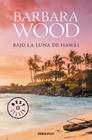 BAJO LA LUNA DE HAWAI | 9788466334860 | WOOD, BARBARA