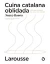 CUINA CATALANA OBLIDADA DEL QUE ENCARA ES COU I ES MENJA | 9788418473654 | BUENO CALDERÓN DE LA BARCA, XESCO