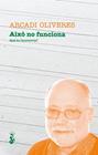 AIXÒ NO FUNCIONA | 9788415047568 | OLIVERES, ARCADI