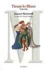 TIRANT LO BLANC. UNA TRIA | 9788492672592 | CAMPS ARBÓS, JOSEP/MARTORELL, JOANOT