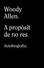 A PROPÒSIT DE NO RES | 9788413624280 | ALLEN, WOODY