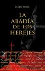 ABADIA DE LOS HEREJES, LA | 9788418557736 | VERDÚ, EUGENI