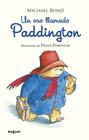 UN OSO LLAMADO PADDINGTON | 9788427901599 | BOND, MICHAEL