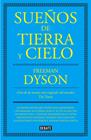 SUEÑOS DE TIERRA Y CIELO | 9788499927077 | DYSON, FREEMAN