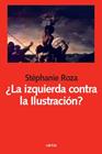 IZQUIERDA CONTRA LA ILUSTRACIÓN?, LA | 9788412641066 | ROZA, STÉPHANIE