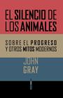 SILENCIO DE LOS ANIMALES, EL | 9788415601357 | GRAY, JOHN
