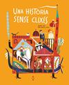 UNA HISTORIA SENSE CLIXES | 9788466154062 | CALÌ, DAVIDE
