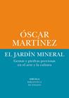 JARDÍN MINERAL, EL | 9788410415263 | MARTÍNEZ, ÓSCAR