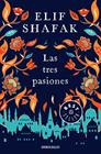 TRES PASIONES, LAS | 9788466349635 | SHAFAK, ELIF