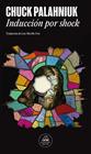 INDUCCIÓN POR SHOCK | 9788439746447 | PALAHNIUK, CHUCK
