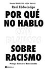 POR QUÉ NO HABLO CON BLANCOS SOBRE RACISMO | 9788499429571 | EDDO-LODGE, RENI