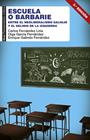 ESCUELA O BARBARIE | 9788446044017 | VARIOS AUTORES