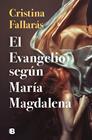 EVANGELIO SEGÚN MARÍA MAGDALENA, EL | 9788466668897 | FALLARÁS, CRISTINA