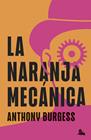 NARANJA MECÁNICA, LA | 9788445022474 | BURGESS, ANTHONY