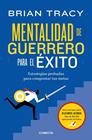 MENTALIDAD DE GUERRERO PARA EL ÉXITO | 9791387513092 | TRACY, BRIAN