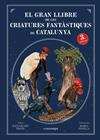 GRAN LLIBRE DE LES CRIATURES FANTÀSTIQUES DE CATALUNYA, EL(3A ED) | 9788418022883 | PRATS, JOAN DE DÉU