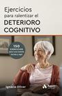 EJERCICIOS PARA RALENTIZAR EL DETERIORO COGNITIVO | 9788410451735 | OLIVAR NOGUERA, IGNACIO
