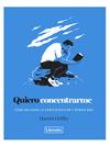 QUIERO CONCENTRARME | 9788494957888 | GRIFFEY, HARRIET