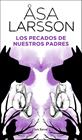 PECADOS DE NUESTROS PADRES, LOS | 9788432241024 | LARSSON, ÅSA