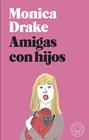 AMIGAS CON HIJOS | 9788417059972 | DRAKE, MONICA