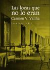 LOCAS QUE NO LO ERAN, LAS | 9788410476479 | V. VALIÑA, CARMEN