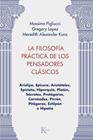 FILOSOFÍA PRÁCTICA DE LOS PENSADORES CLÁSICOS, LA | 9788411213981 | PIGLIUCCI, MASSIMO/LOPEZ, GREGORY/KUNZ, MEREDITH ALEXANDER