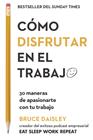 CÓMO DISFRUTAR EN EL TRABAJO | 9788417963200 | DAISLEY, BRUCE