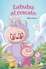 LABUBU AL RESCATE. EL UNIVERSO LABUBU EN UNA NOVELA LLENA DE MISTERIO, CORAJE Y | 9791259577733 | DELAINE, MÉLYSIE