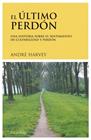 ULTIMO PERDON, EL | 9788489957220 | HARVEY, ANDRE