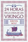 24 HORAS EN LA VIDA DE UN VIKINGO | 9788467081145 | WOLF, KIRSTEN