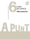 A PUNT CURS DE CATALÀ 6. LLIBRE D'EXERCICIS | 9788491912811 | VILAGRASA GRANDIA, ALBERT