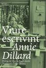 VIURE ESCRIVINT | 9788412254648 | DILLARD, ANNIE