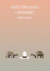 DUES TORTUGUES I UN BARRET | 9788418599071 | KLASSEN, JON
