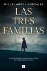 TRES FAMILIAS, LAS | 9788466681315 | GONZÁLEZ, MIGUEL ÁNGEL